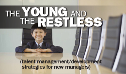 The Young & the Restless (talent management and development strategies for new managers)