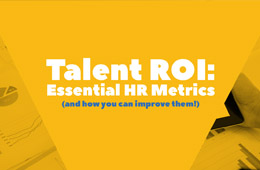 Talent ROI: Essential HR Metrics (and how you can improve them!)