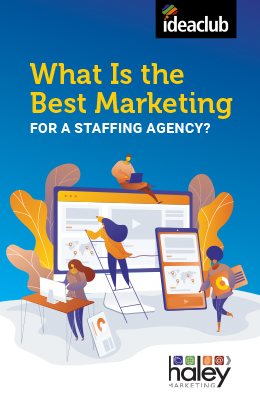 What Is the Best Marketing For a Staffing Agency?