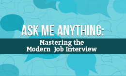 Ask Me Anything: Mastering the Modern Job Interview