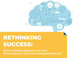 RETHINKING SUCCESS: How to Define, Measure and Drive Performance in Your New Workplace Normal