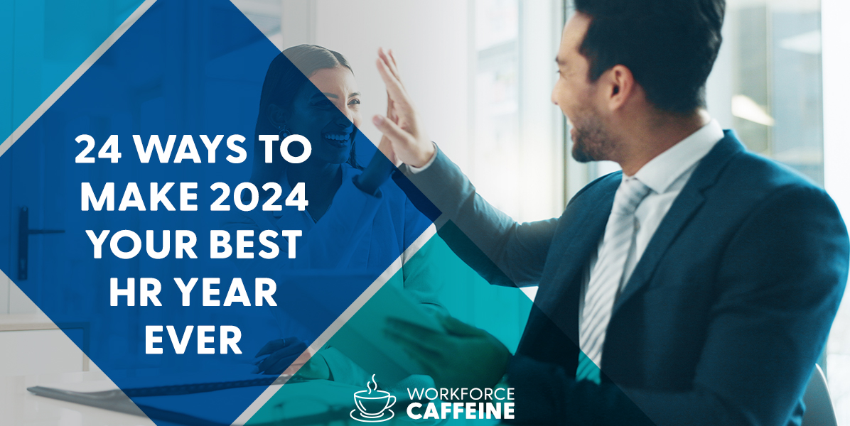 24 Ways to Make 2024 Your Best HR Year Ever