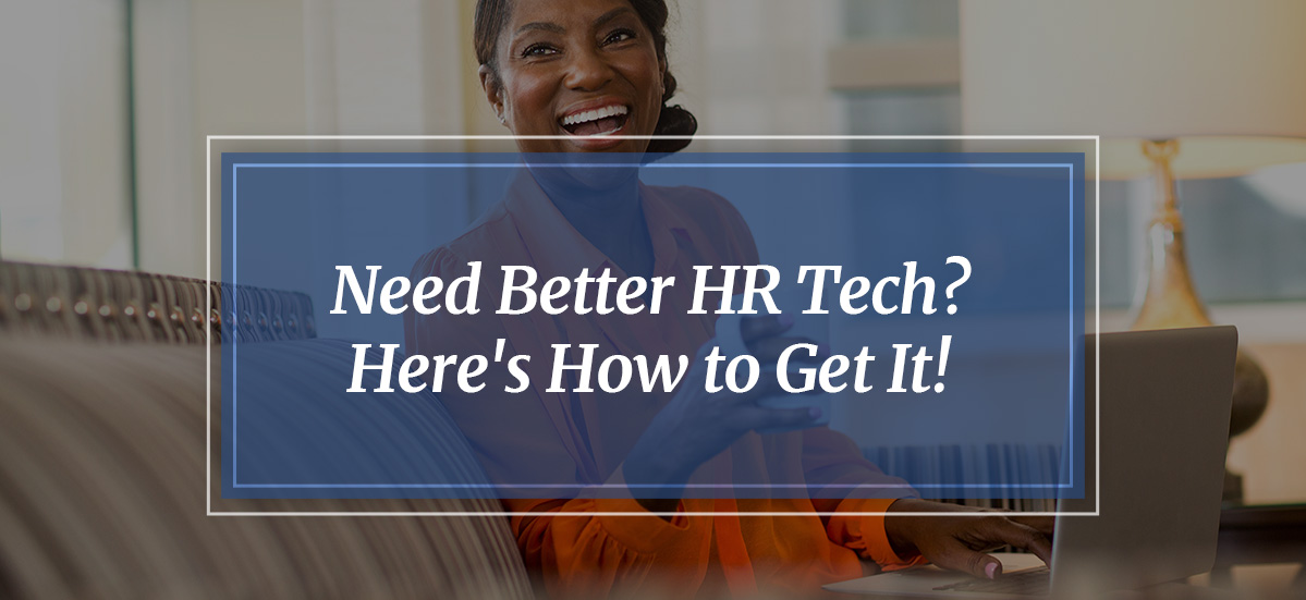Need Better HR Tech? Here's How To Get It?