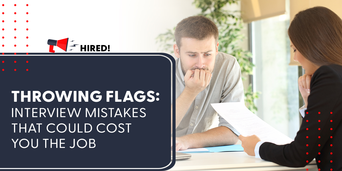 Throwing Flags: Interview Mistakes That Could Cost You the Job