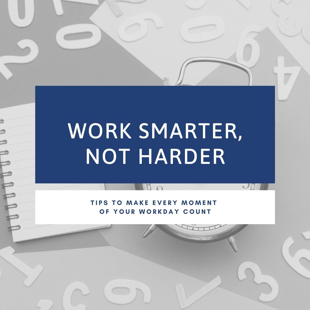Work Smarter, Not Harder!