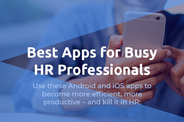 Best Apps for Busy HR Professionals