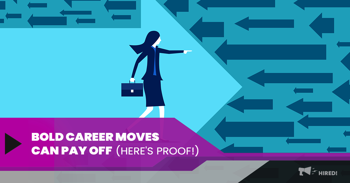 Bold Career Moves CAN Pay Off (Here's Proof!) 