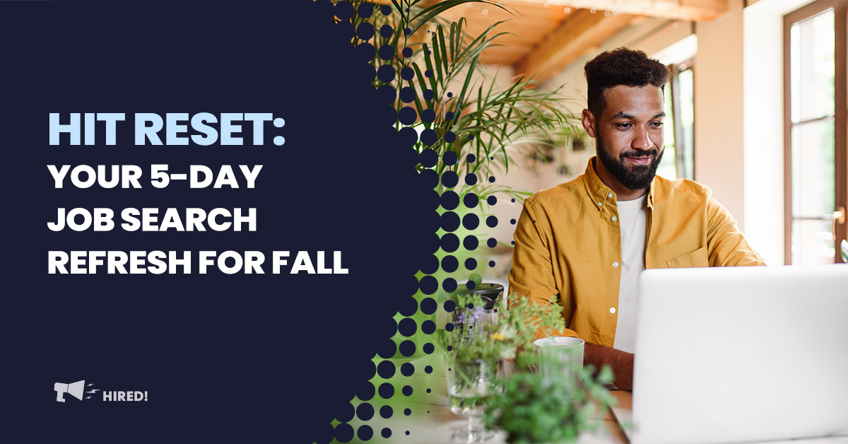 Hit Reset: Your 5-Day Job Search Refresh for Fall