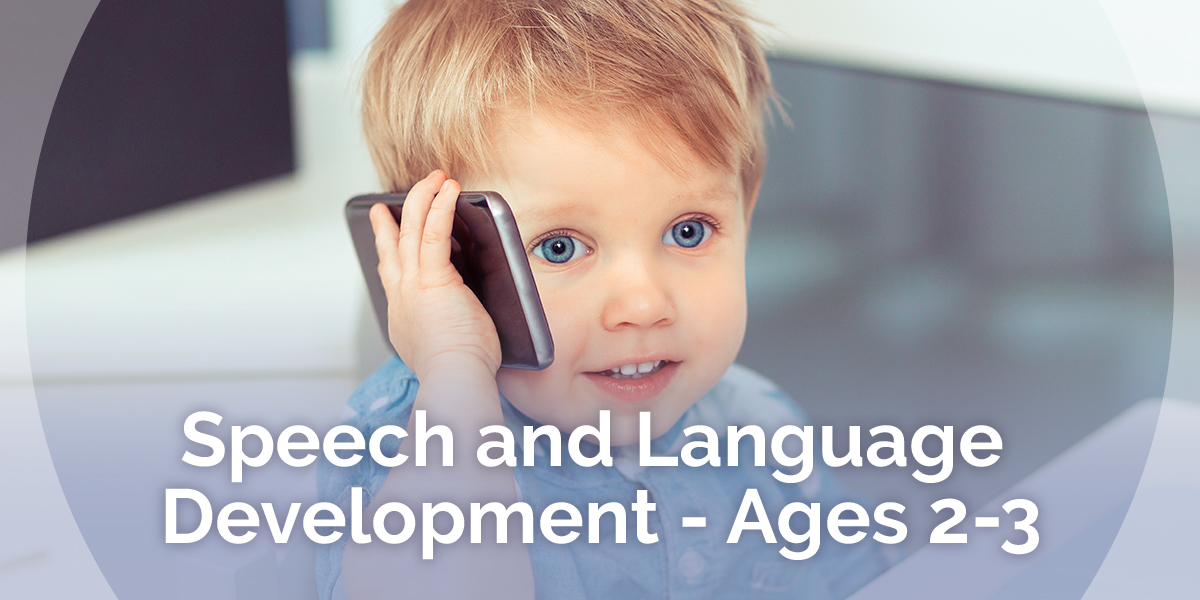 Developing Speech and Language Skills for Ages 2-3 