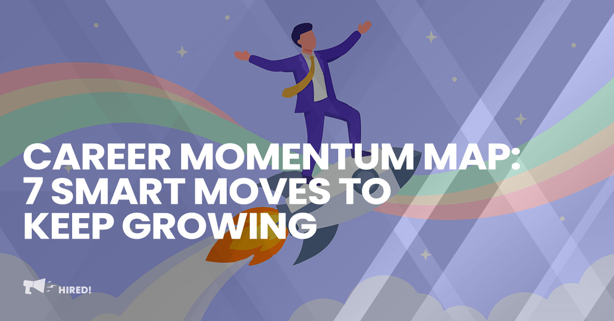 Career Momentum Map: 7 Smart Moves to Keep Growing