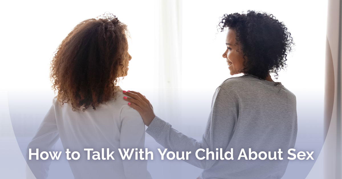 How to Talk With Your Child About Sex