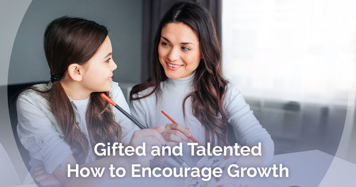 Gifted and Talented – How to Encourage Growth