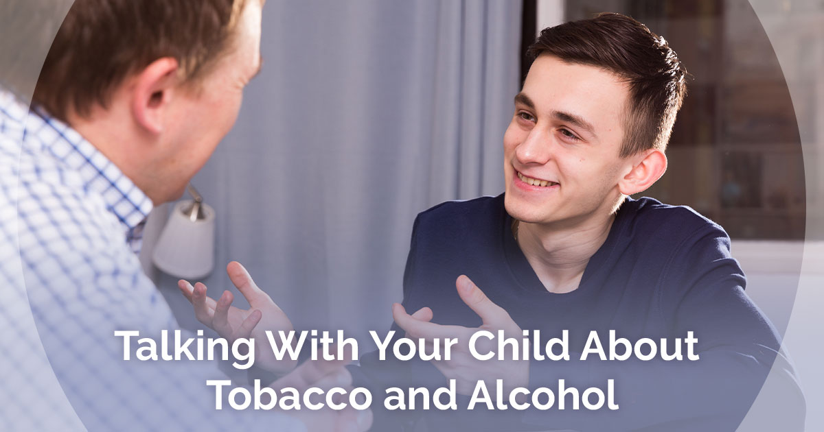 Talking With Your Child about Tobacco and Alcohol 