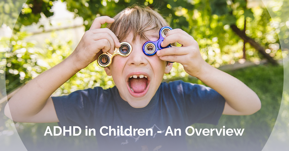 ADHD in Children - An Overview