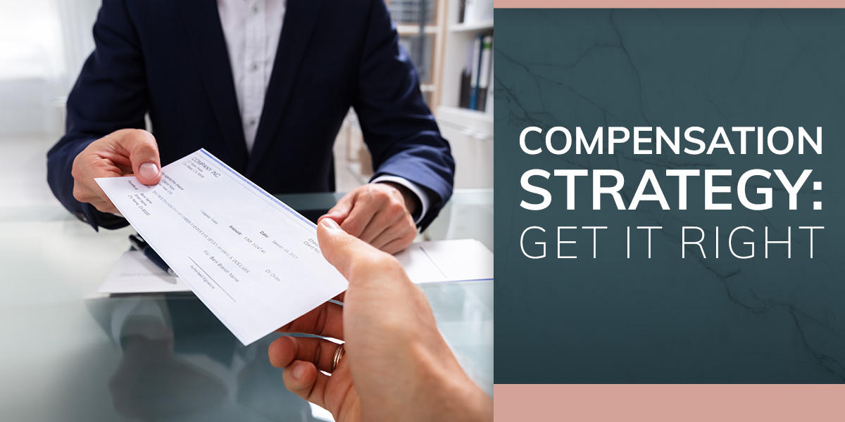 How does your compensation strategy stack up?