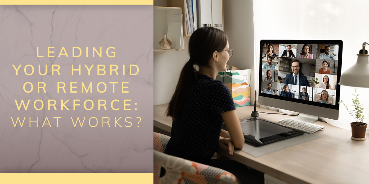 What works for remote or hybrid workforces?