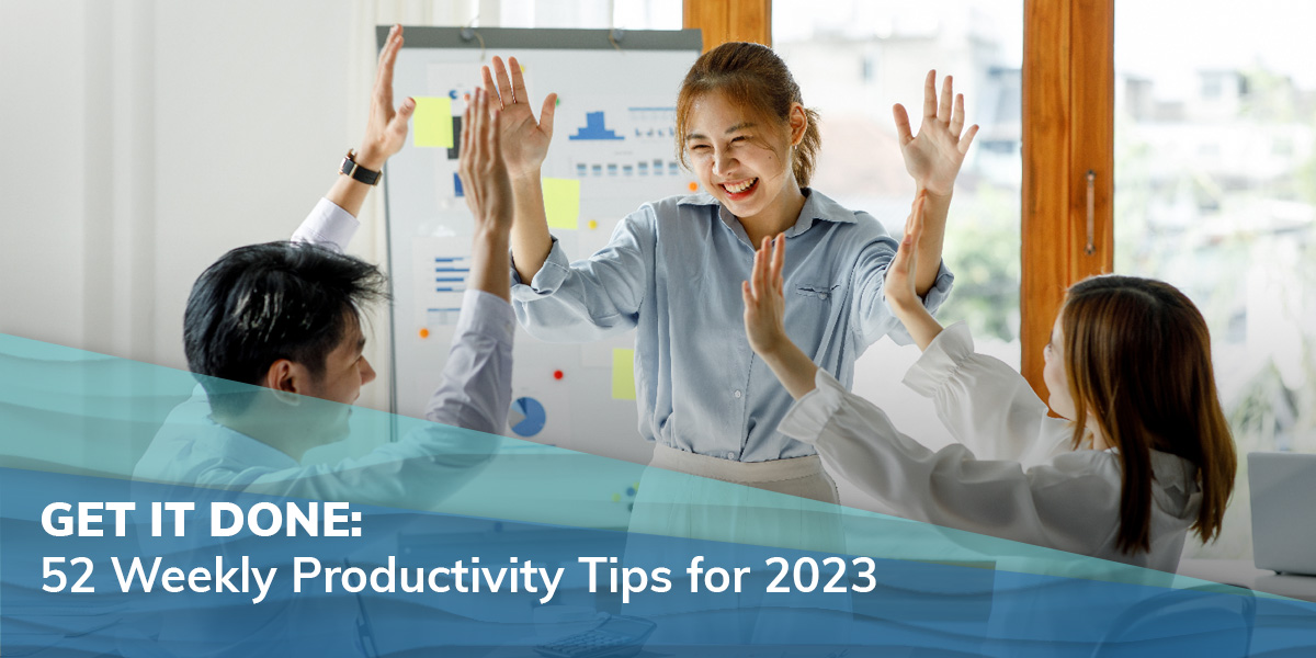 GET IT DONE: 52 Weekly Productivity Tips for 2023 