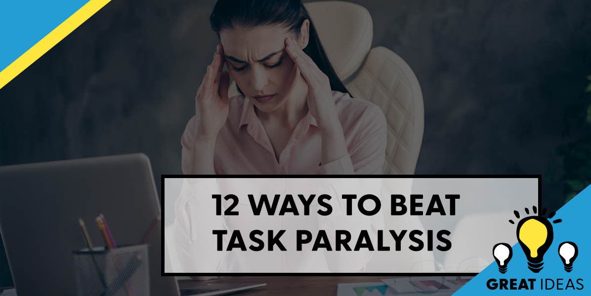12 Ways to Beat Task Paralysis  