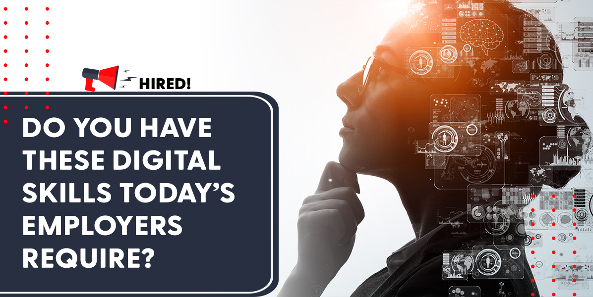 Do You Have These Digital Skills Today's Employers Require?   