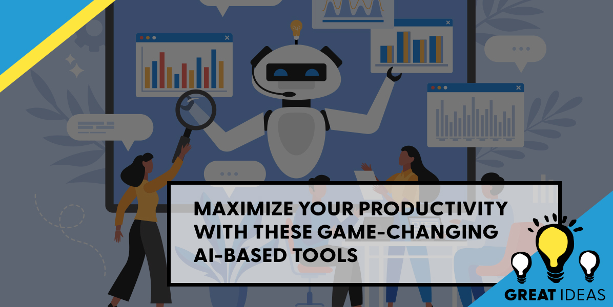 Maximize Your Productivity with These Game-Changing AI-Based Tools