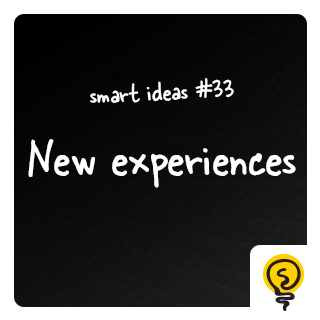SMART IDEAS #33: New experiences