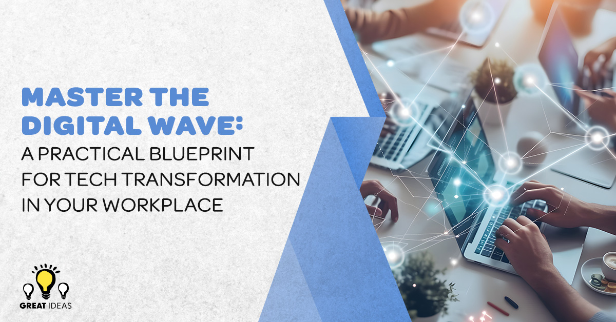 Master the Digital Wave: A Practical Blueprint for Tech Transformation in Your Workplace