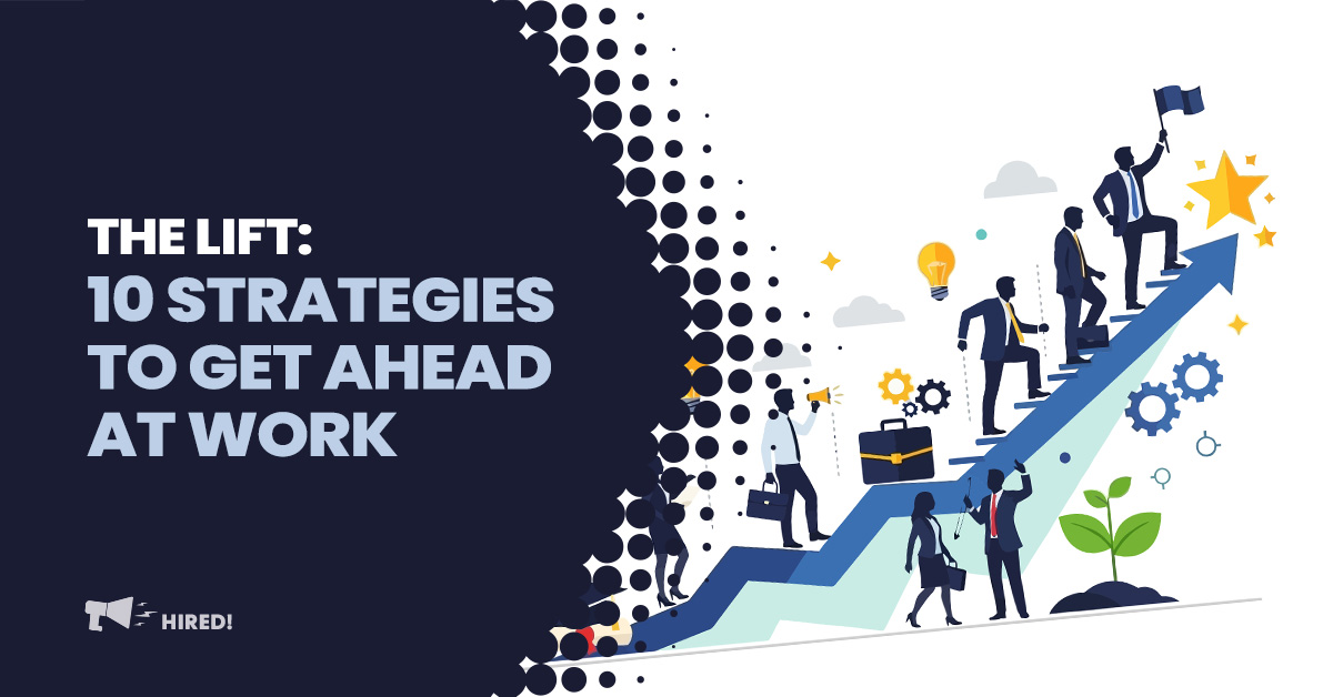 The Lift: 10 Strategies to Get Ahead at Work