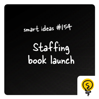SMART IDEA #154: Trust is staffing’s killer app